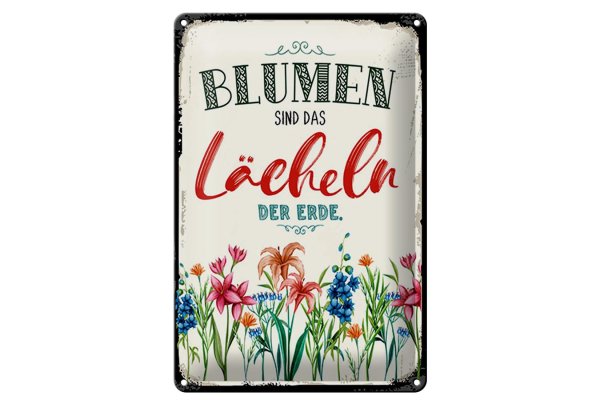 Blechschild Spruch 20x30cm Blumen sind das Lächeln der Erde