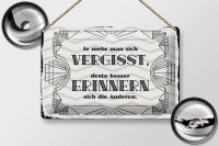 Blechschild Spruch 30x20cm je mehr man sich vergisst, desto besser