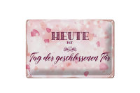 Blechschild Hinweis 30x20cm Heute ist Tag der...