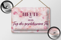 Blechschild Hinweis 30x20cm Heute ist Tag der geschlossenen Tür rosa