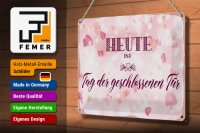 Blechschild Hinweis 30x20cm Heute ist Tag der geschlossenen Tür rosa