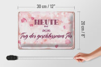 Blechschild Hinweis 30x20cm Heute ist Tag der geschlossenen Tür rosa