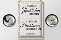 Blechschild Zitat 20x30cm Es sind die Dankbaren, die...