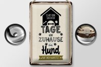 Blechschild Spruch 20x30cm Wenn zuhause ein Hund auf dich wartet