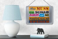 Blechschild Spruch 18x12cm Man muss die Schuld auch mal bei