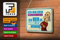 Blechschild Spruch 18x12cm bin kein Klugscheisser ich weiß
