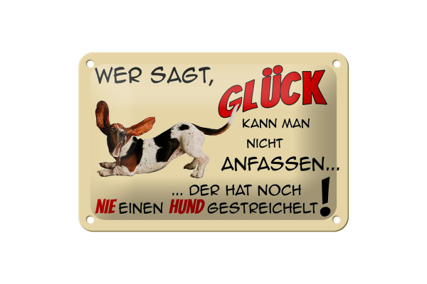 Blechschild Spruch 18x12cm Hund wer sagt Glück kann nicht