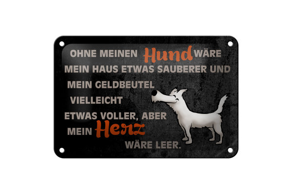 Blechschild Spruch 18x12cm ohne meinen Hund wäre mein Herz