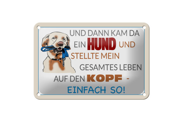 Blechschild Spruch 18x12cm und dann kam da ein Hund