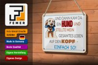 Blechschild Spruch 18x12cm und dann kam da ein Hund