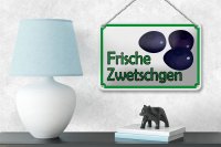 Blechschild Hinweis 18x12cm frische Zwetschgen Hofladen