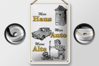 Blechschild Spruch 12x18cm mein Haus mein Auto meine Alte