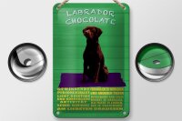 Blechschild Spruch 12x18cm Labrador Chocolate Hund