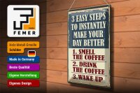 Blechschild Retro 30x40cm 3 easy steps day better Coffee