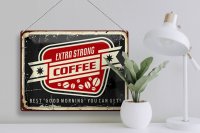 Blechschild Kaffee 40x30cm extra strong Coffee good morning