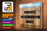 Blechschild Spruch 40x30cm Vorsicht pflichtbewusster Hund