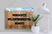 Blechschild Spruch 40x30cm Vorsicht pflichtbewusster Hund