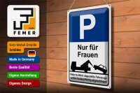Blechschild Hinweis 30x40cm Parkschild Nur für Frauen