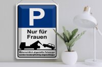 Blechschild Hinweis 30x40cm Parkschild Nur für Frauen