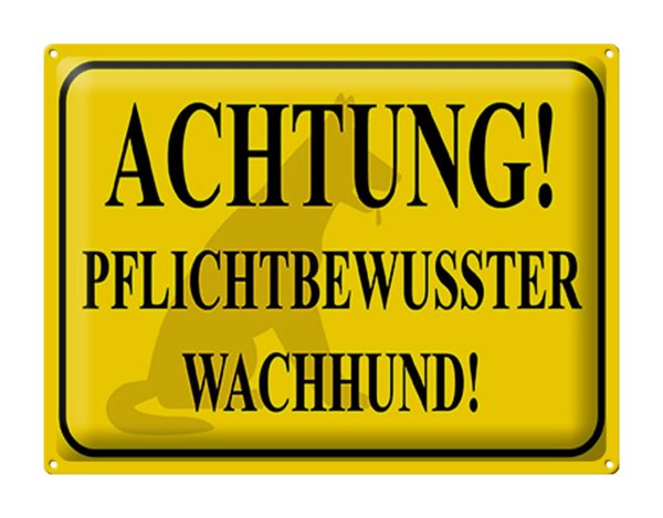 Blechschild Hinweis 40x30cm Achtung Wachhund pflichtbewusst