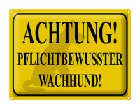 Blechschild Hinweis 40x30cm Achtung Wachhund pflichtbewusst