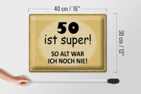 Blechschild Spruch 40x30cm 50 ist super so alt ich noch nie