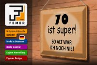 Blechschild Spruch 40x30cm 70 ist super so alt ich noch nie