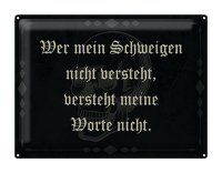 Blechschild Spruch 40x30cm wer Schweigen nicht versteht