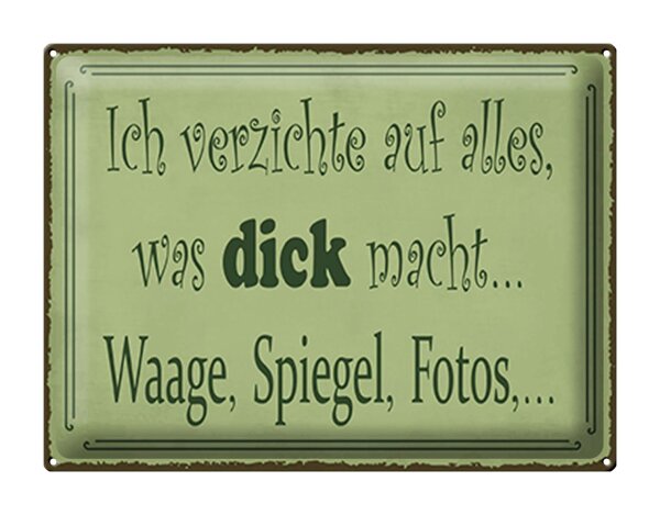 Blechschild Spruch 40x30cm ich verzichte Waage Spiegel Foto