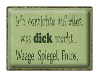 Blechschild Spruch 40x30cm ich verzichte Waage Spiegel Foto