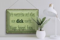 Blechschild Spruch 40x30cm ich verzichte Waage Spiegel Foto