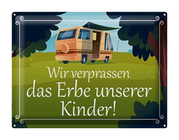 Blechschild Spruch 40x30cm verpassen Erbe unserer Kinder