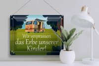 Blechschild Spruch 40x30cm verpassen Erbe unserer Kinder