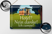 Blechschild Spruch 40x30cm Hotel nein danke ich campe