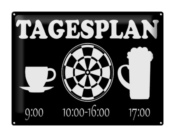 Blechschild Spruch 40x30cm Tagesplan Tasse Dart Bier