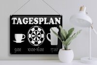 Blechschild Spruch 40x30cm Tagesplan Tasse Dart Bier