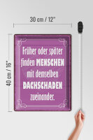 Blechschild Spruch 30x40cm Menschen demselben Dachschade