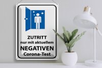 Blechschild Hinweis 30x40cm Zutritt negativen Corona Test