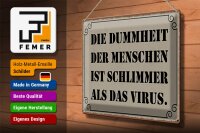 Blechschild Spruch 40x30cm Dummheit schlimmer als Virus