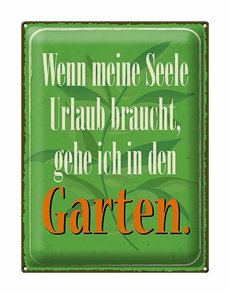 Blechschild Spruch 30x40cm Seele braucht Urlaub gehe Garten