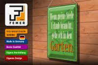 Blechschild Spruch 30x40cm Seele braucht Urlaub gehe Garten