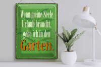 Blechschild Spruch 30x40cm Seele braucht Urlaub gehe Garten
