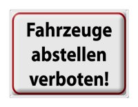 Blechschild Hinweis 40x30cm Fahrzeuge abstellen verboten