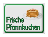 Blechschild Hinweis 40x30cm frische Pfannkuchen Verkauf