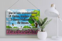 Blechschild Spruch 40x30cm kein Garten 5 Sterne Oase