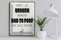 Blechschild Spruch 30x40cm here i sit broken hearted came