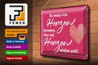 Blechschild Hinweis 40x30cm es muss von Herzen kommen