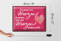 Blechschild Hinweis 40x30cm es muss von Herzen kommen