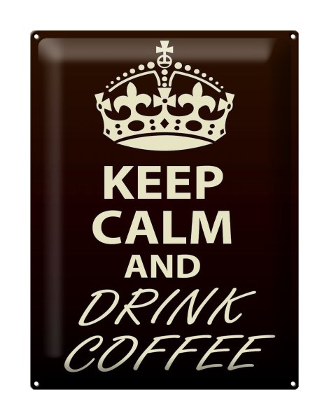 Blechschild Spruch 30x40cm Keep Calm and drink Coffee