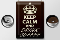 Blechschild Spruch 30x40cm Keep Calm and drink Coffee